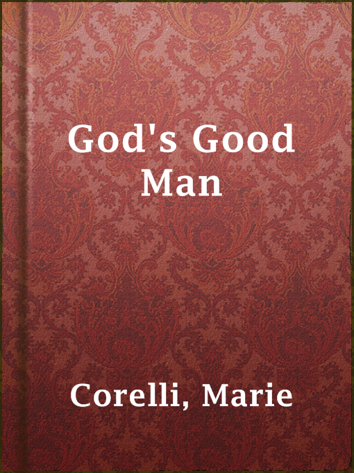 Title details for God's Good Man by Marie Corelli - Available